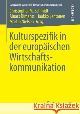 Kulturspezifik in Der Europäischen Wirtschaftskommunikation Schmidt, Christopher M. 9783658012359 Springer vs