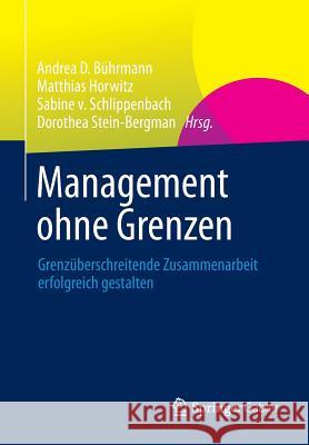 Management Ohne Grenzen: Grenzüberschreitende Zusammenarbeit Erfolgreich Gestalten Bührmann, Andrea D. 9783658012618 Springer Gabler