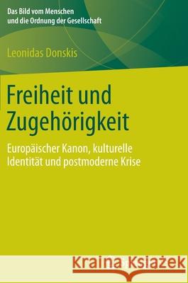 Freiheit Und Zugehörigkeit: Europäischer Kanon, Kulturelle Identität Und Postmoderne Krise Donskis, Leonidas 9783658013356