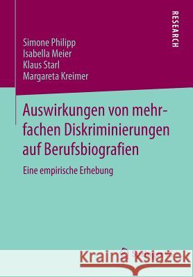 Auswirkungen Von Mehrfachen Diskriminierungen Auf Berufsbiografien: Eine Empirische Erhebung Philipp, Simone 9783658014360 VS Verlag für Sozialwissenschaften