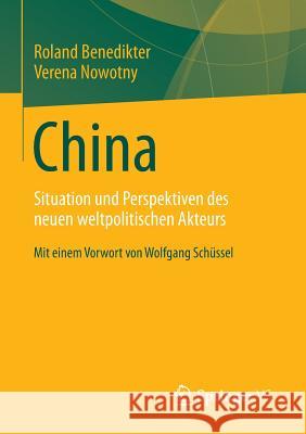 China: Situation Und Perspektiven Des Neuen Weltpolitischen Akteurs Benedikter, Roland 9783658015121