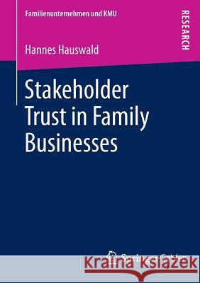 Stakeholder Trust in Family Businesses Hannes Hauswald 9783658016029 Springer Gabler