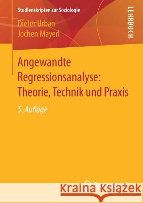 Angewandte Regressionsanalyse: Theorie, Technik Und Praxis Urban, Dieter 9783658019143 Springer vs