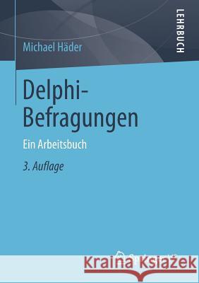 Delphi-Befragungen: Ein Arbeitsbuch Häder, Michael 9783658019273