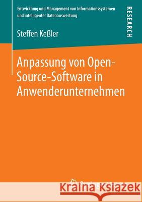 Anpassung Von Open-Source-Software In Anwenderunternehmen Steffen Kessler 9783658019549 Springer Vieweg