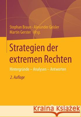 Strategien Der Extremen Rechten: Hintergründe - Analysen - Antworten Braun, Stephan 9783658019839 Springer vs