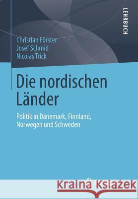 Die Nordischen Länder: Politik in Dänemark, Finnland, Norwegen Und Schweden Förster, Christian 9783658020309 Springer vs