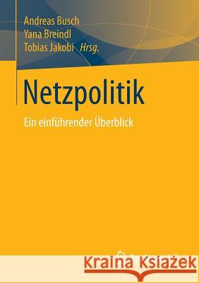 Netzpolitik: Ein Einführender Überblick Busch, Andreas 9783658020323 Springer VS