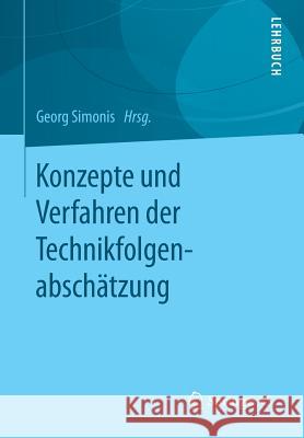 Konzepte Und Verfahren Der Technikfolgenabschätzung Simonis, Georg 9783658020347