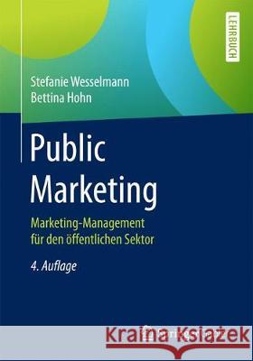 Public Marketing: Marketing-Management Für Den Öffentlichen Sektor Wesselmann, Stefanie 9783658021313 Gabler