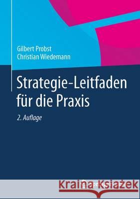 Strategie-Leitfaden Für Die Praxis Probst, Gilbert 9783658021580 Gabler