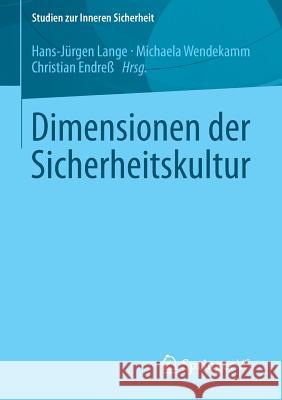Dimensionen Der Sicherheitskultur Hans-Jurgen Lange Michaela Wendekamm Christian Endress 9783658023201 Springer