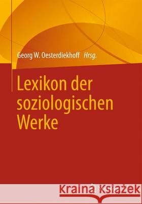 Lexikon Der Soziologischen Werke Oesterdiekhoff, Georg W. 9783658023775 Springer
