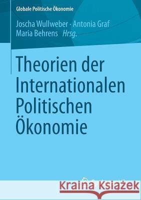 Theorien Der Internationalen Politischen Ökonomie Wullweber, Joscha 9783658025267 Springer vs