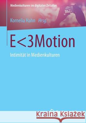 E: Intimität in Medienkulturen Hahn, Kornelia 9783658027315 Springer