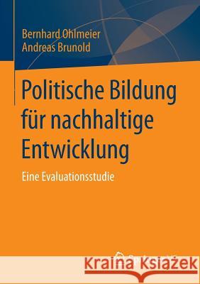 Politische Bildung Für Nachhaltige Entwicklung: Eine Evaluationsstudie Ohlmeier, Bernhard 9783658028534 Springer vs