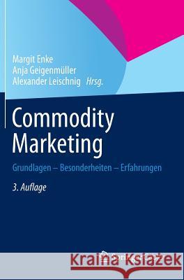 Commodity Marketing: Grundlagen - Besonderheiten - Erfahrungen Enke, Margit 9783658029241 Springer