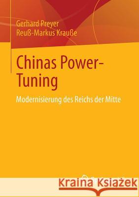 Chinas Power-Tuning: Modernisierung Des Reichs Der Mitte Preyer, Gerhard 9783658029777 Springer vs