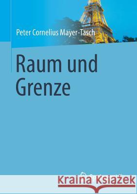 Raum Und Grenze Mayer-Tasch, Peter Cornelius 9783658030148