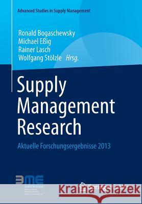 Supply Management Research: Aktuelle Forschungsergebnisse 2013 Bogaschewsky, Ronald 9783658030605