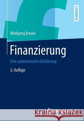 Finanzierung: Eine Systematische Einführung Breuer, Wolfgang 9783658032593 Springer Gabler