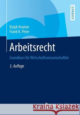 Arbeitsrecht: Grundkurs Für Wirtschaftswissenschaftler Kramer, Ralph 9783658032814