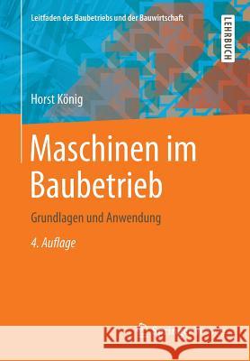Maschinen Im Baubetrieb: Grundlagen Und Anwendung Kochendörfer, Bernd 9783658032883 Springer Vieweg