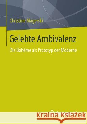 Gelebte Ambivalenz: Die Bohème ALS Prototyp Der Moderne Magerski, Christine 9783658033491 Springer vs