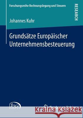 Grundsätze Europäischer Unternehmensbesteuerung Kuhr, Johannes 9783658033620 Springer Gabler