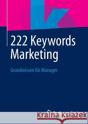 222 Keywords Marketing: Grundwissen Für Manager Springer Fachmedien Wiesbaden 9783658033842 Springer Gabler