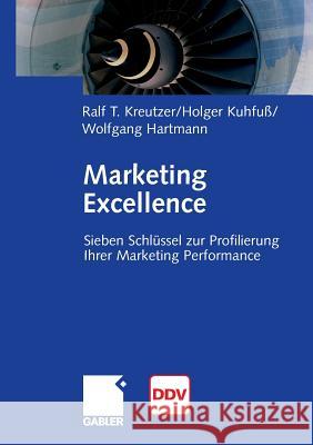 Marketing Excellence: 7 Schlüssel Zur Profilierung Ihrer Marketing Performance Kreutzer, Ralf T. 9783658034351 Springer Gabler