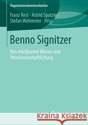 Benno Signitzer: Von Erlebbarem Wissen Und Verwissenschaftlichung Rest, Franz 9783658035044 Springer vs