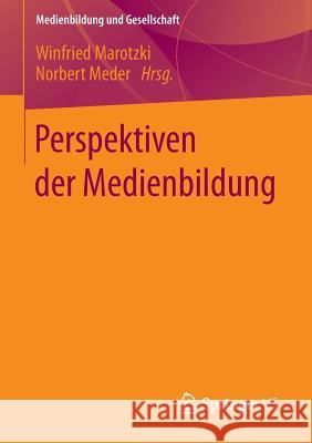 Perspektiven Der Medienbildung Winfried Marotzki Norbert Meder 9783658035280 Springer vs