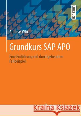 Grundkurs SAP Apo: Eine Einführung Mit Durchgehendem Fallbeispiel Witt, Andreas 9783658036539 Springer Vieweg