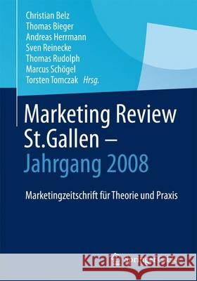 Marketing Review St. Gallen - Jahrgang 2008: Marketingfachzeitschrift Für Theorie Und Praxis Belz, Christian 9783658039424