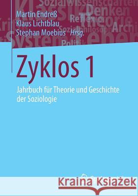 Zyklos 1: Jahrbuch Für Theorie Und Geschichte Der Soziologie Endreß, Martin 9783658039592 Springer