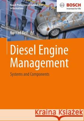 Diesel Engine Management: Systems and Components Reif, Konrad 9783658039806 Springer Vieweg