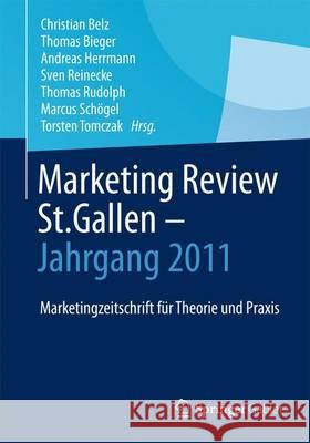 Marketing Review St. Gallen - Jahrgang 2011: Marketingfachzeitschrift Für Theorie Und Praxis Belz, Christian 9783658040321