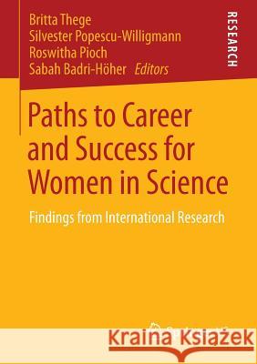 Paths to Career and Success for Women in Science: Findings from International Research Thege, Britta 9783658040604 Springer vs