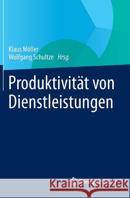 Produktivität Von Dienstleistungen Möller, Klaus 9783658040857