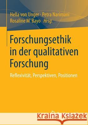 Forschungsethik in Der Qualitativen Forschung: Reflexivität, Perspektiven, Positionen Von Unger, Hella 9783658042882