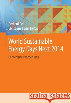 World Sustainable Energy Days Next 2014: Conference Proceedings Dell, Gerhard 9783658043544 Springer