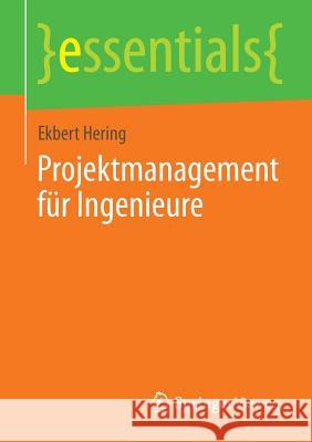 Projektmanagement Für Ingenieure Hering, Ekbert 9783658043803 Springer