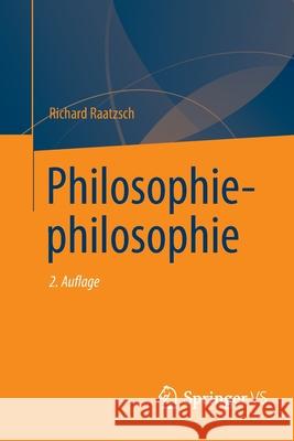 Philosophiephilosophie Raatzsch, Richard 9783658044350 VS Verlag für Sozialwissenschaften