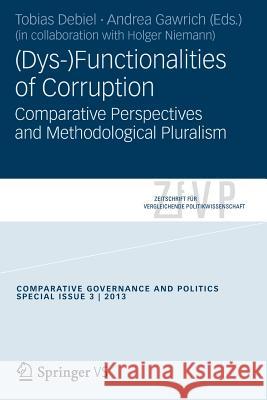 (Dys-)Functionalities of Corruption: Comparative Perspectives and Methodological Pluralism. Debiel, Tobias 9783658046323 Springer