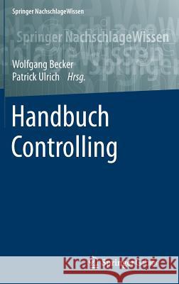 Handbuch Controlling Wolfgang Becker Patrick Ulrich 9783658047078