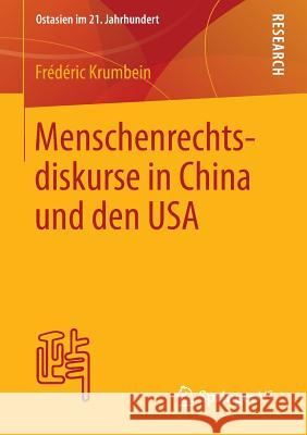 Menschenrechtsdiskurse in China Und Den USA Frederic Krumbein 9783658047191 Springer