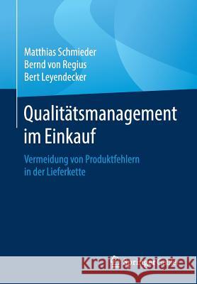 Qualitätsmanagement Im Einkauf: Vermeidung Von Produktfehlern in Der Lieferkette Schmieder, Matthias 9783658047542 Springer Gabler