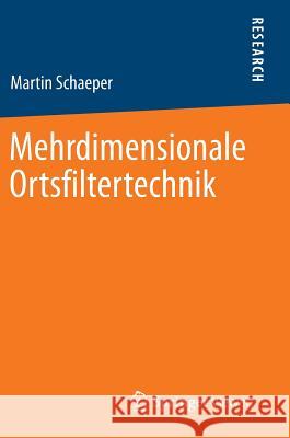 Mehrdimensionale Ortsfiltertechnik Schaeper, Martin 9783658049430