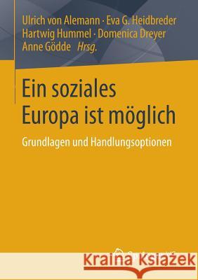 Ein Soziales Europa Ist Möglich: Grundlagen Und Handlungsoptionen Alemann, Ulrich 9783658049515 Springer vs